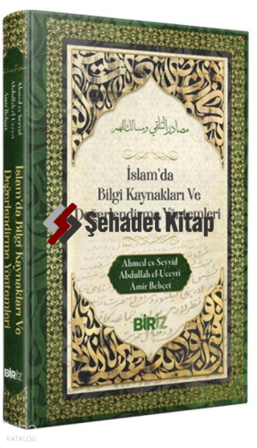 İslam’da Bilgi Kaynakları ve Değerlendirme Yöntemleri (Ciltli)