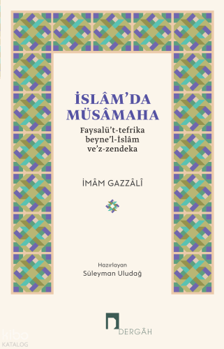 İslam’da Müsamaha;Faysalü’t-Tefrika Beyne’l-İslâm ve’z-Zendeka | İmam 