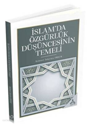 İslam’da Özgürlük Düşüncesinin Temeli
