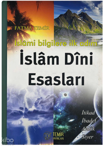 İslam Dini Esasları (Ciltli) | Fatma Temir | Temir Yayınları