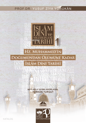 İslâm Dini Tarihi; Hz. Muhammed'in Doğumundan Ölümüne Kadar