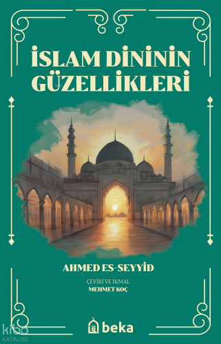 İslam Dinini Güzellikleri