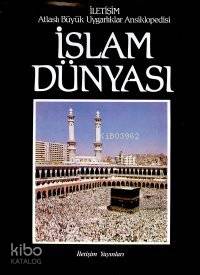 İslam Dünyası (Ciltli); Atlaslı Büyük Uygarlıklar Ansiklopedisi 1