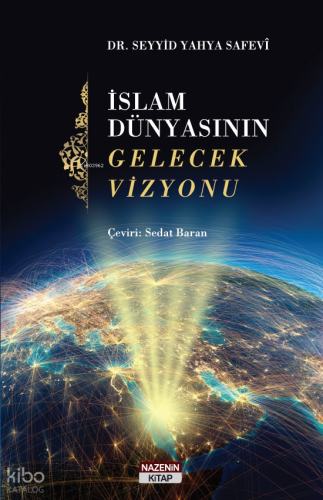 İslam Dünyasının Gelecek Vizyonu