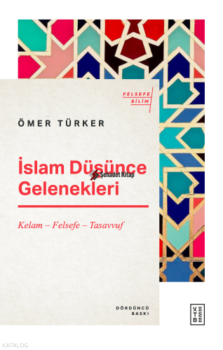 İslam Düşünce Gelenekleri; Kelam – Felsefe – Tasavvuf | Ömer Türker | 