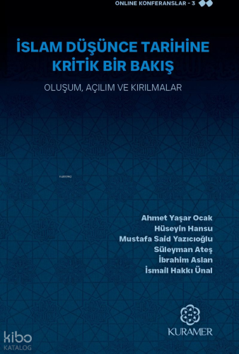 İslam Düşünce Tarihine Kritik Bir Bakış;Oluşum, Açılım ve Kırılmalar |