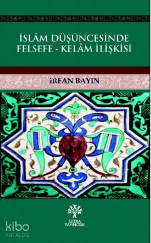 İslam Düşüncesinde Felsefe - Kelam İlişkisi