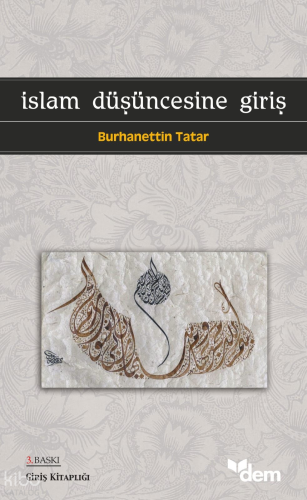 İslam Düşüncesine Giriş | Burhanettin Tatar | Dem Yayınları