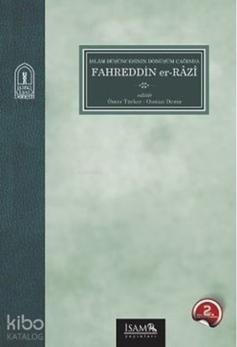 İslam Düşüncesinin Dönüşüm Çağında Fahreddin Er-Razi | Kolektif | İSAM