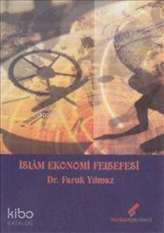 İslam Ekonomi Felsefesi | Faruk Yılmaz | Berikan Yayınları