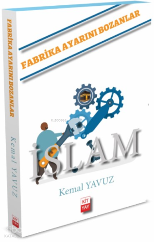 İslam;;Fabrika Ayarını Bozanlar