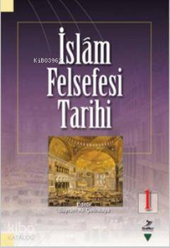 İslam Felsefesi Tarihi 1 | Bayram Ali Çetinkaya | Grafiker Yayınları