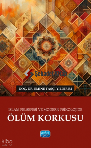 İslam Felsefesi ve Modern Psikolojide Ölüm Korkusu