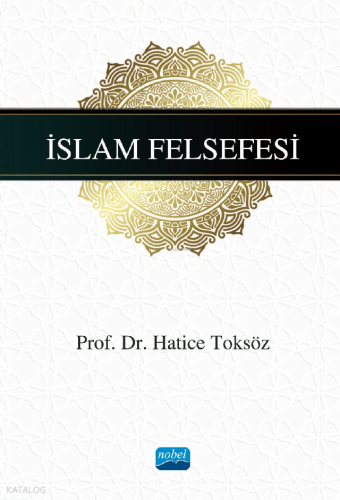 İslam Felsefesi | Hatice Toksöz | Nobel Akademik Yayıncılık