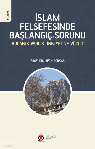 İslam Felsefesinde Başlangıç Sorunu;Bulanık Varlık: İnniyet ve Vücud |