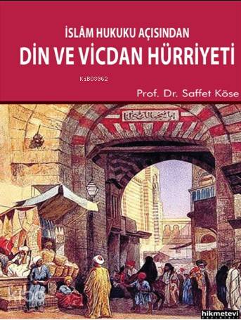 İslam Hukuku Açısından Din Ve Vicdan Hürriyeti
