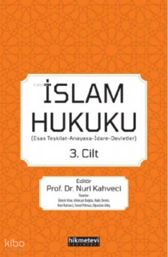İslam Hukuku (Esas Teşkilat- Anayasa-İdare-Devletler) 3.Cilt