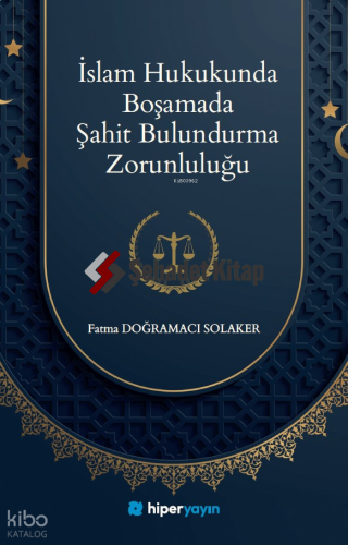 İslam Hukukunda Boşamada Şahit Bulundurma Zorunluluğu