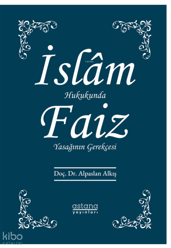 İslam Hukukunda Faiz Yasağının Gerekçesi