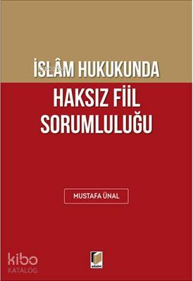 İslam Hukukunda Haksız Fiil Sorumluluğu