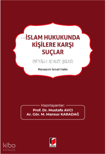 İslam Hukukunda Kişilere Karşı Suçlar (Mi'yâr-ı Adalet Şerhi)