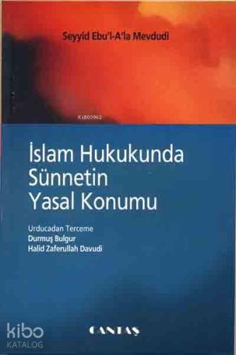 İslam Hukukunda Sünnetin Yasal Konumu | Ebu'l Ala Mevdudi | Cantaş Yay