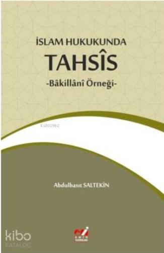 İslam Hukukunda Tahsîs; -Bâkillânî Örneği-