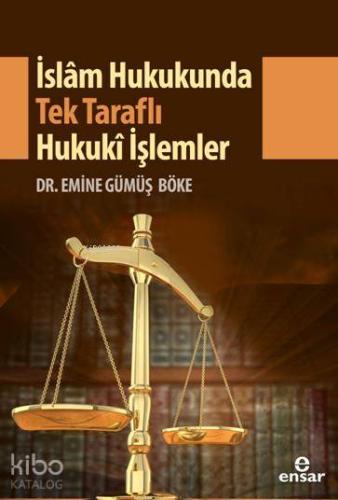 İslam Hukukunda Tek Taraflı Hukuki İşlemler
