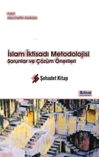İslam İktisadı Metodolojisi: Sorunlar ve Çözüm Önerileri