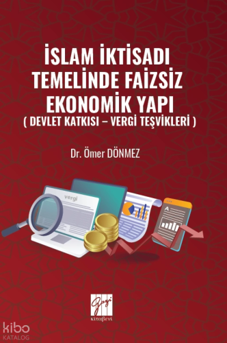 İslam İktisadı Temelinde Faizsiz Ekonomik Yapı ( Devlet Katkısı – Vergi Teşvikleri )