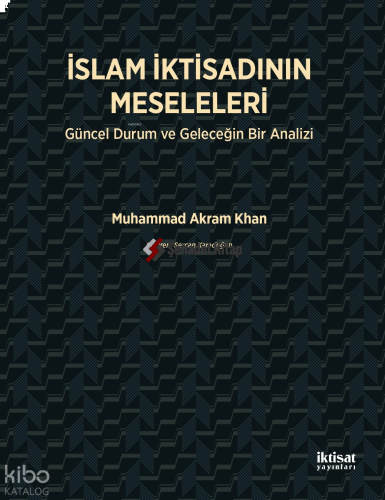İslam İktisadının Meseleleri; Güncel Durum ve Geleceğin Bir Analizi