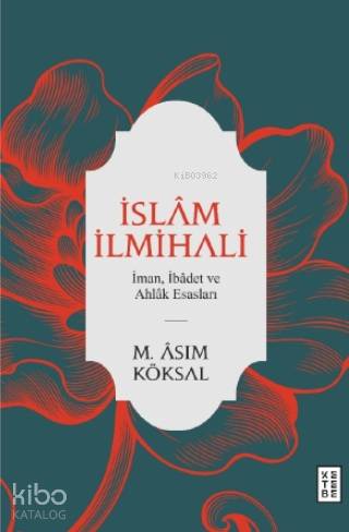 İslâm İlmihali; İman, İbâdet ve Ahlâk Esasları