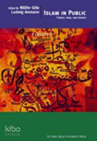 Islam In Public Turkey, Iran, And Europe