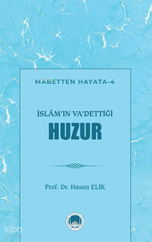 İslâm’ın Va’dettiği Huzur