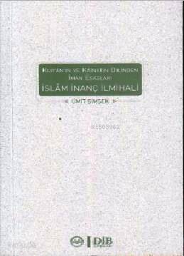 İslam İnanç İlmihali; Kur'an'ın ve Kainatın Dilinden İman Esasları