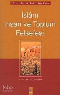 İslam İnsan ve Toplum Felsefesi | Muhammed Tahir Bin Aşur | Rağbet Yay