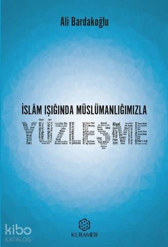 İslam Işığında Müslümanlığımızla Yüzleşme
