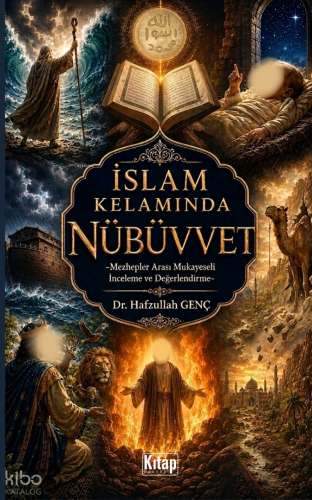 İslam Kelamında Nübüvvet;Mezhepler Arası Mukayeseli İnceleme ve Değerlendirme