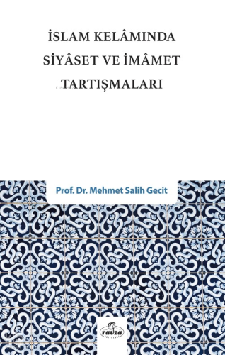 İslam Kelâmında Siyaset ve İmamet Tartışmaları