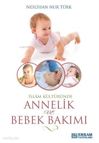 İslam Kültüründe Annelik Ve Bebek Bakımı