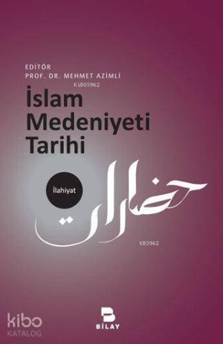 İslam Medeniyeti Tarihi | Mehmet Azimli | Bilimsel Araştırma Yayınları