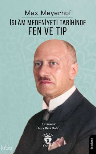 İslâm Medeniyeti Tarihinde Fen ve Tıp