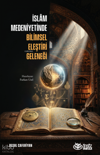 İslâm Medeniyetinde Bilimsel Eleştiri Geleneği | Resul Caferiyan | Öns
