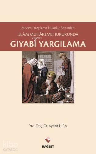İslam Muhakeme Hukukunda Gıyabi Yargılama