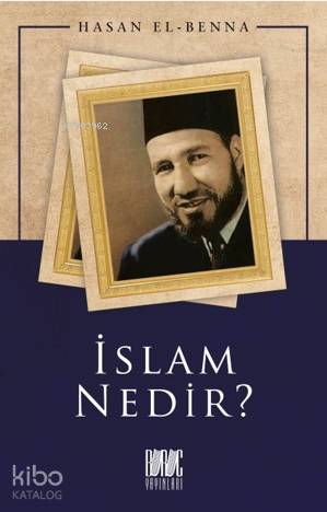 İslam Nedir? | Hasan El-Benna | Buruc Yayınları