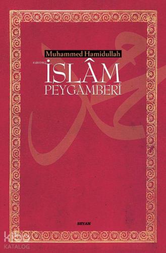İslâm Peygamberi (Büyük Boy, Ciltli) | Muhammed Hamidullah | Beyan Yay