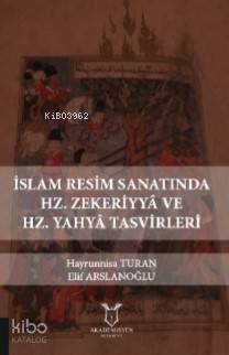İslam Resim Sanatında Hz. Zekeriyyâ ve Hz. Yahyâ Tasvirleri