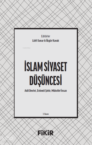 İslam Siyaset Düşüncesi;Adil Devlet, Erdemli Şehir, Mükellef İnsan