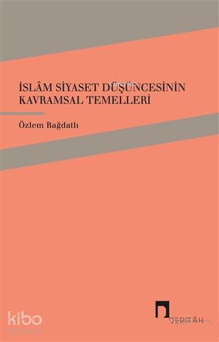 İslam Siyaset Düşüncesinin Kavramsal Temelleri
