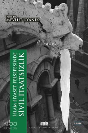 İslam Siyaset Felsefesinde Sivil İtaatsizlik